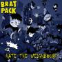 Image: Brat pack - Hate The Neighbours